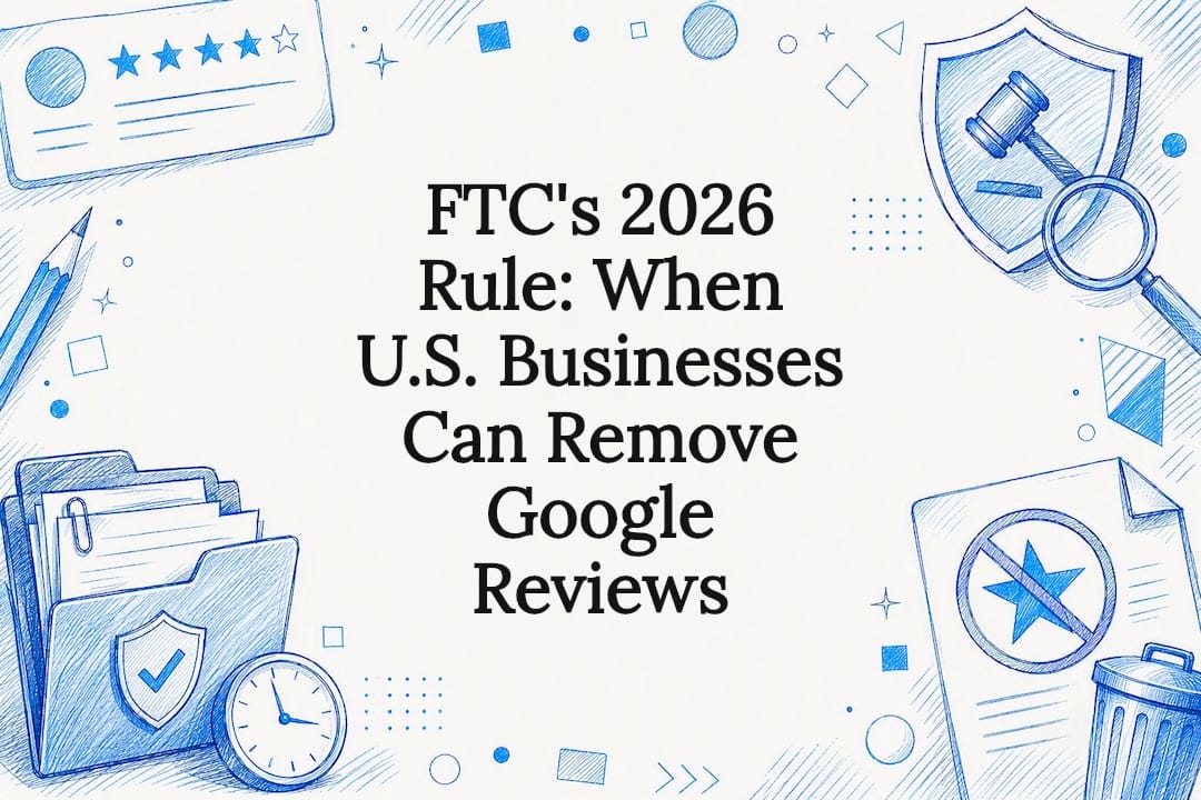 FTC’s 2024 Rule: When U.S. Businesses Can Remove Google Reviews