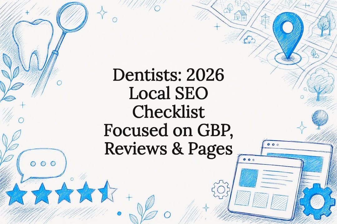 Dentists: 2026 Local SEO Checklist Focused on GBP, Reviews & Pages