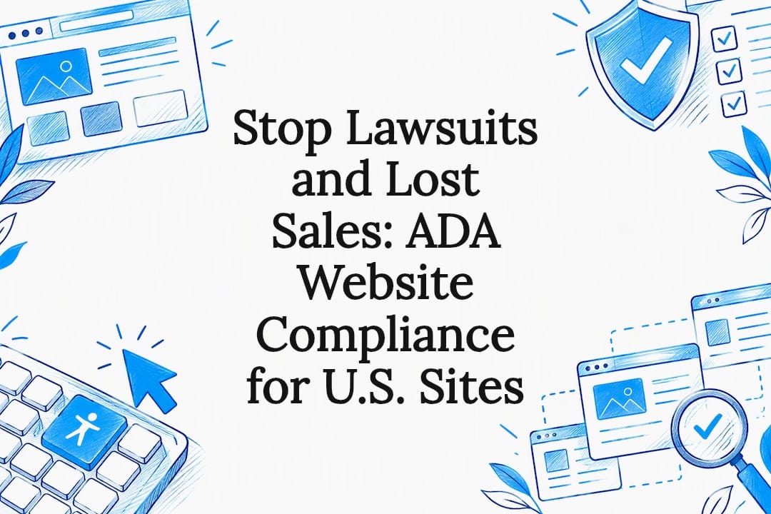 Stop Lawsuits and Lost Sales: ADA Website Compliance for U.S. Sites